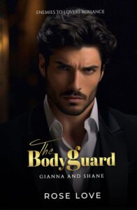 Enemies to Lovers The Bodyguard: Gianna and Shane